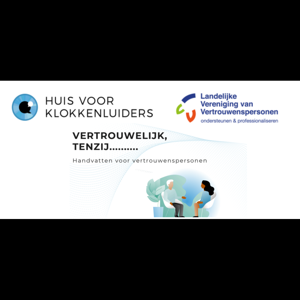 Vertrouwelijkheid tenzij… - LVV en Huis voor Klokkenluiders