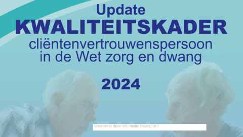 Kwaliteitskader clientenvertrouwenspersoon in de Wet zorg en dwang_Update Ministerie VWS.pdf